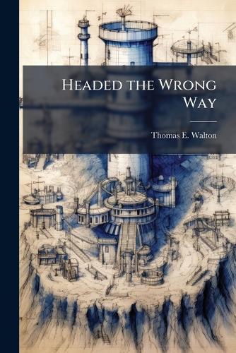 Headed the Wrong Way
