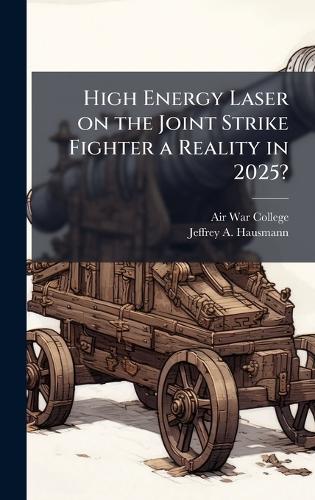High Energy Laser on the Joint Strike Fighter a Reality in 2025?