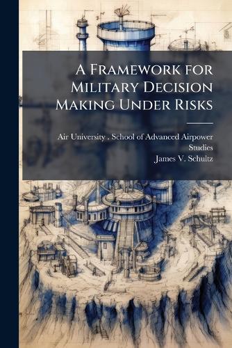 A Framework for Military Decision Making Under Risks