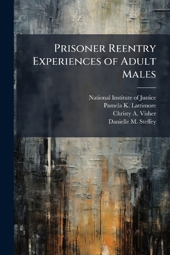 Prisoner Reentry Experiences of Adult Males