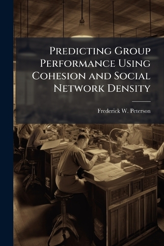 Predicting Group Performance Using Cohesion and Social Network Density