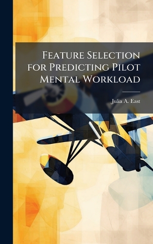 Feature Selection for Predicting Pilot Mental Workload
