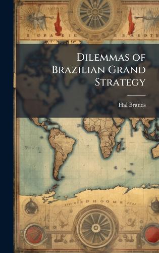 Dilemmas of Brazilian Grand Strategy