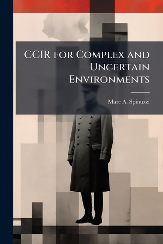 CCIR for Complex and Uncertain Environments
