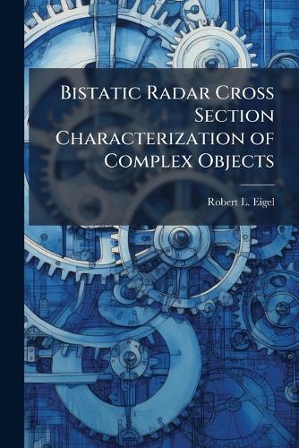 Bistatic Radar Cross Section Characterization of Complex Objects