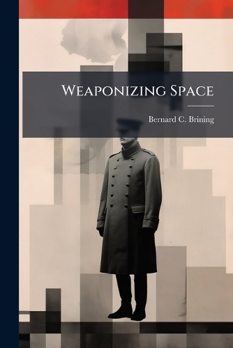 Weaponizing Space