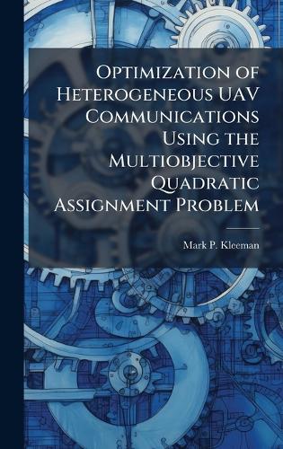 Optimization of Heterogeneous UAV Communications Using the Multiobjective Quadratic Assignment Problem