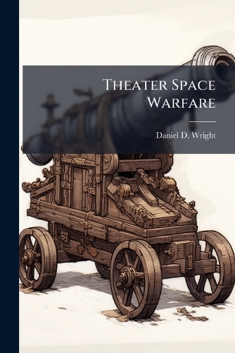 Theater Space Warfare