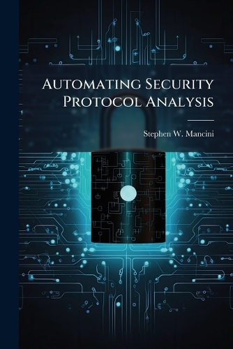 Automating Security Protocol Analysis