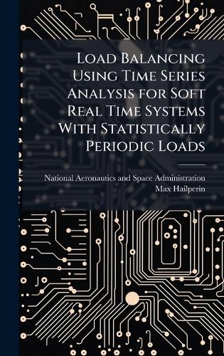 Load Balancing Using Time Series Analysis for Soft Real Time Systems With Statistically Periodic Loads