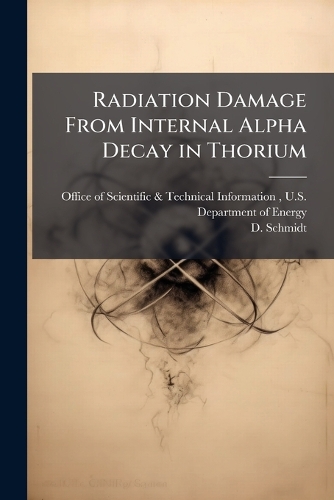 Radiation Damage From Internal Alpha Decay in Thorium