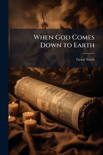 When God Comes Down to Earth