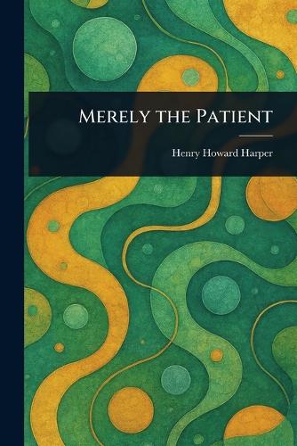 Merely the Patient