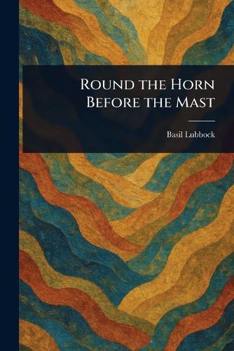 Round the Horn Before the Mast