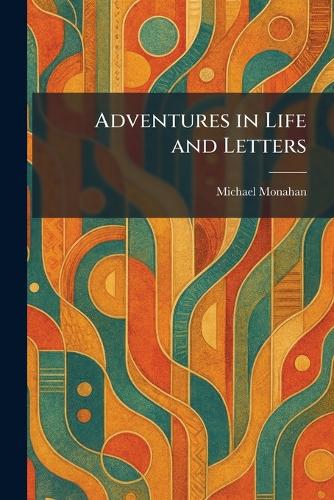 Adventures in Life and Letters