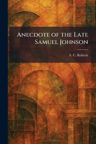 Anecdote of the Late Samuel Johnson