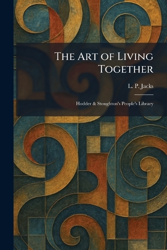 The Art of Living Together