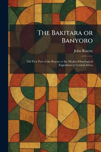 The Bakitara or Banyoro