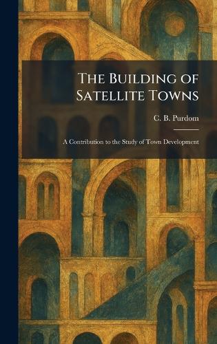 The Building of Satellite Towns