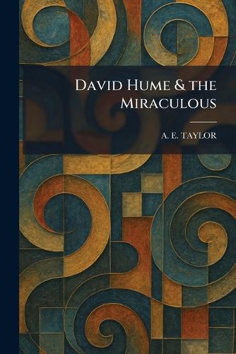 David Hume & the Miraculous