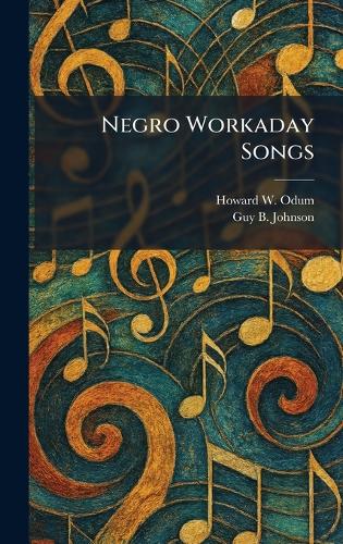 Negro Workaday Songs