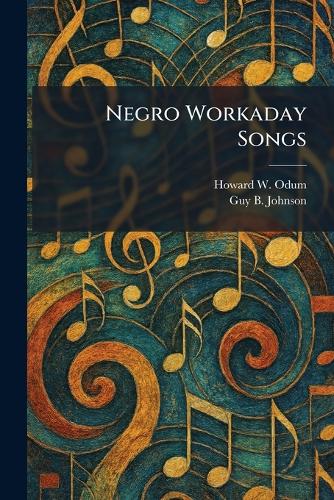 Negro Workaday Songs