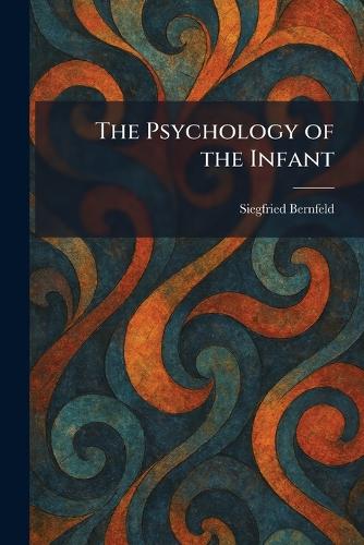The Psychology of the Infant
