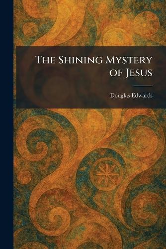 The Shining Mystery of Jesus