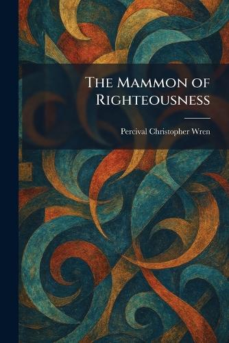 The Mammon of Righteousness