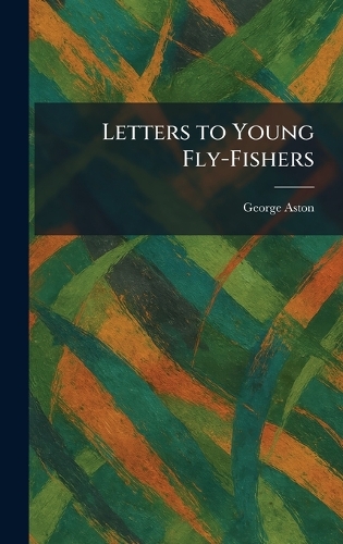 Letters to Young Fly-Fishers