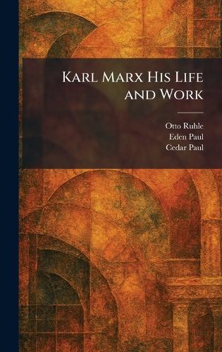 Karl Marx His Life and Work