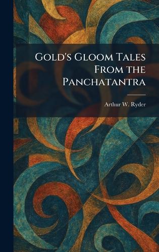 Gold's Gloom Tales From the Panchatantra