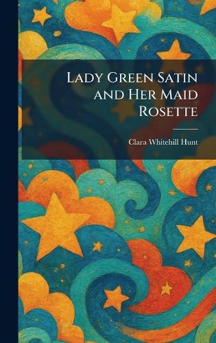 Lady Green Satin and Her Maid Rosette