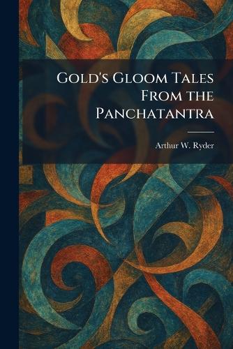 Gold's Gloom Tales From the Panchatantra