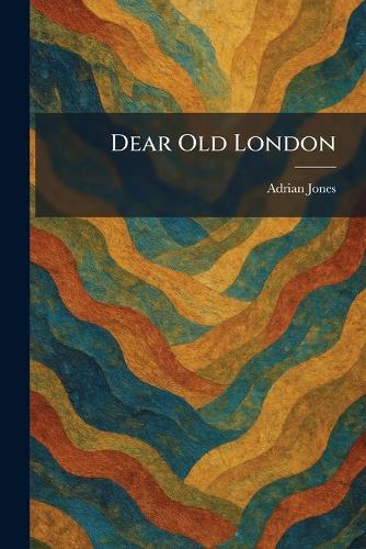 Dear Old London