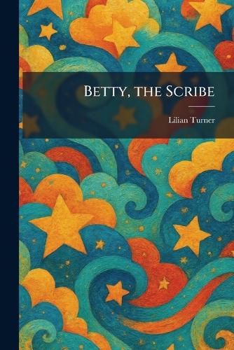 Betty, the Scribe