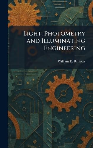 Light, Photometry and Illuminating Engineering