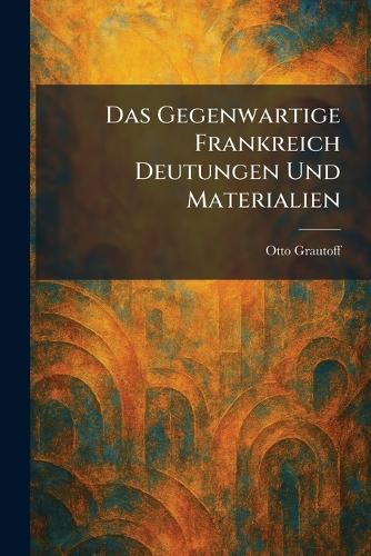 Das Gegenwartige Frankreich Deutungen Und Materialien
