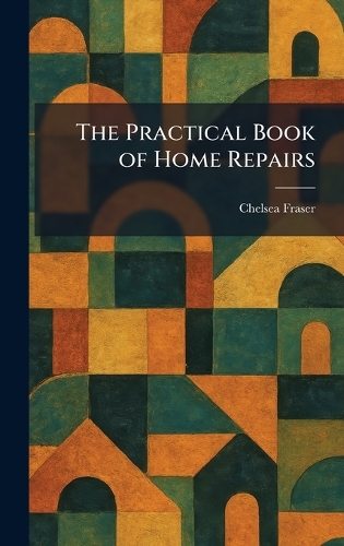 The Practical Book of Home Repairs