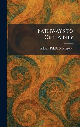 Pathways to Certainty