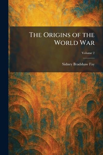 The Origins of the World War