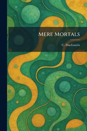 Mere Mortals