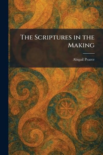 The Scriptures in the Making