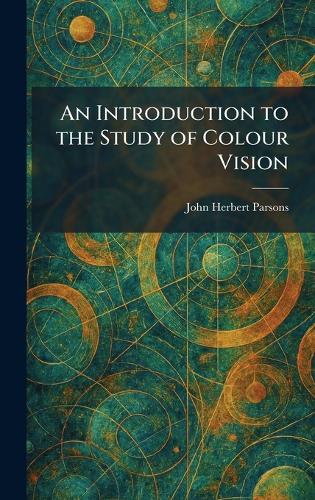 An Introduction to the Study of Colour Vision