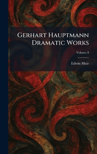 Gerhart Hauptmann Dramatic Works