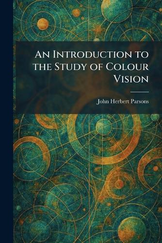 An Introduction to the Study of Colour Vision