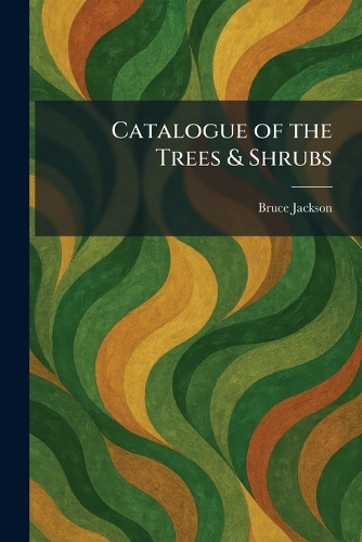 Catalogue of the Trees & Shrubs