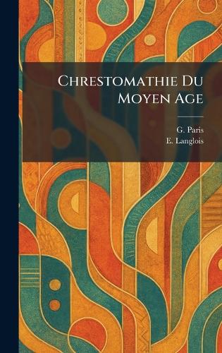 Chrestomathie Du Moyen Age