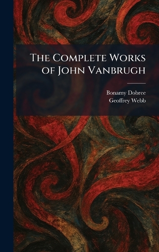 The Complete Works of John Vanbrugh