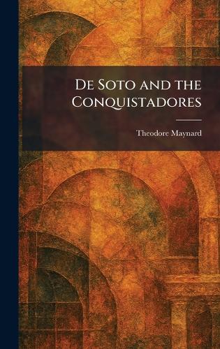 De Soto and the Conquistadores
